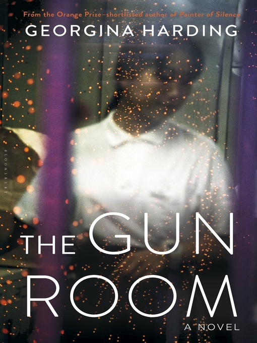 Title details for The Gun Room by Georgina Harding - Available